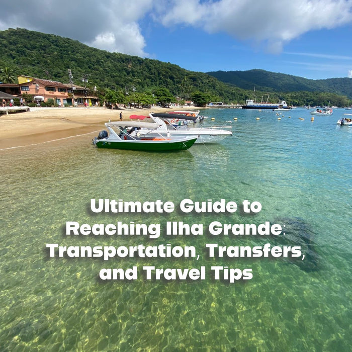 Guide complet pour rejoindre Ilha Grande : transports, transferts et conseils de voyage