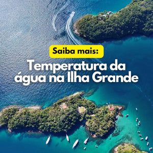 Descubra as Temperaturas Ideais das Águas da Ilha Grande