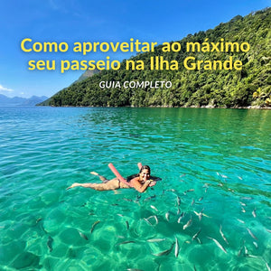 Guia Completo: Como Aproveitar ao Máximo Seu Passeio em Ilha Grande